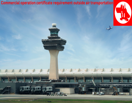 Commercial operation certificate requirement outside air transportation